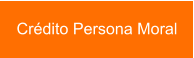 Crédito Persona Moral
